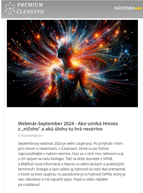 Webinár-September 2024 - Ako vzniká Hmota z „ničoho“ a akú úlohu tu hrá neutríno Jaroslav Lachký prémium členstvo