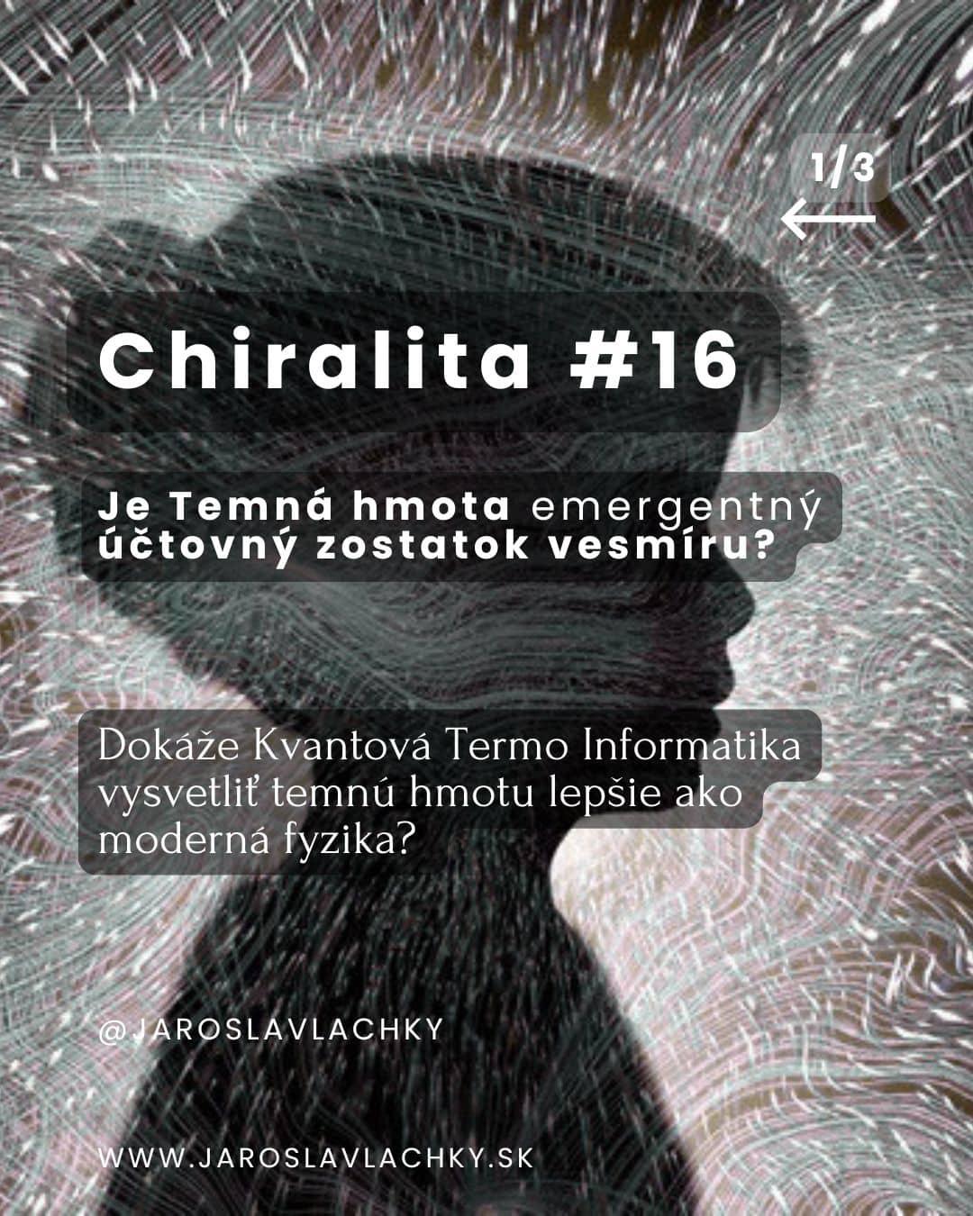 Chiralita #16 Temná hmota ako emergentný účtovný zostatok vesmíru