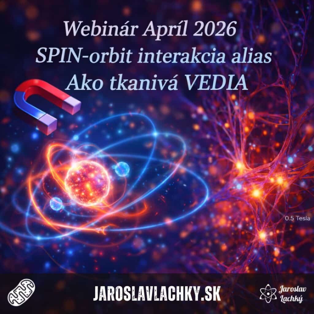 Webinár Apríl 2026 SPIN-orbit interakcia alias Ako tkanivá VEDIA